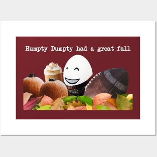 Humpty Dumpty had a great fall Posters and Art